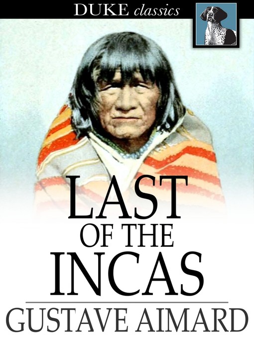 Title details for Last of the Incas by Gustave Aimard - Available